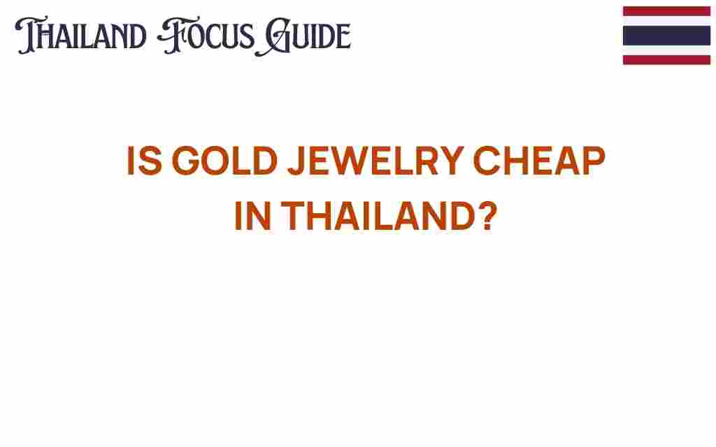is-gold-jewelry-cheap-in-thailand