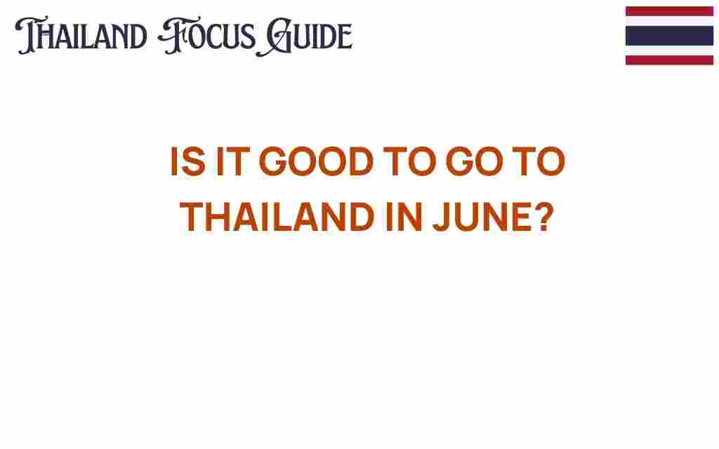 is-it-good-to-go-to-thailand-in-june