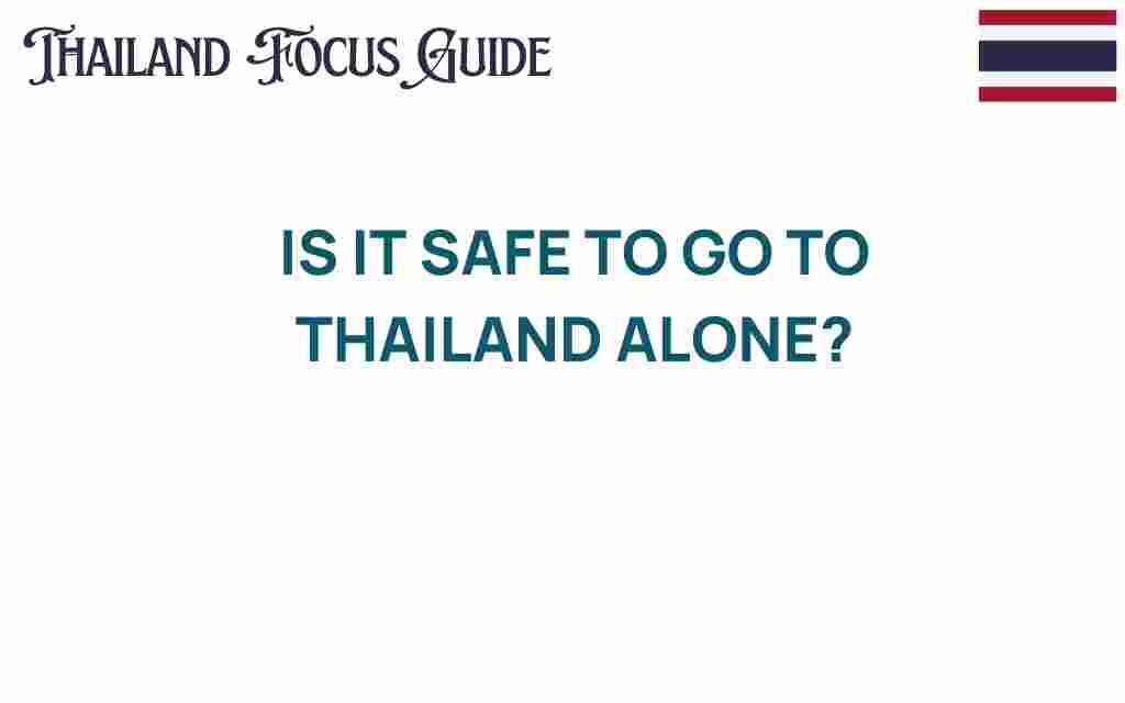 is-it-safe-to-go-to-thailand-alone