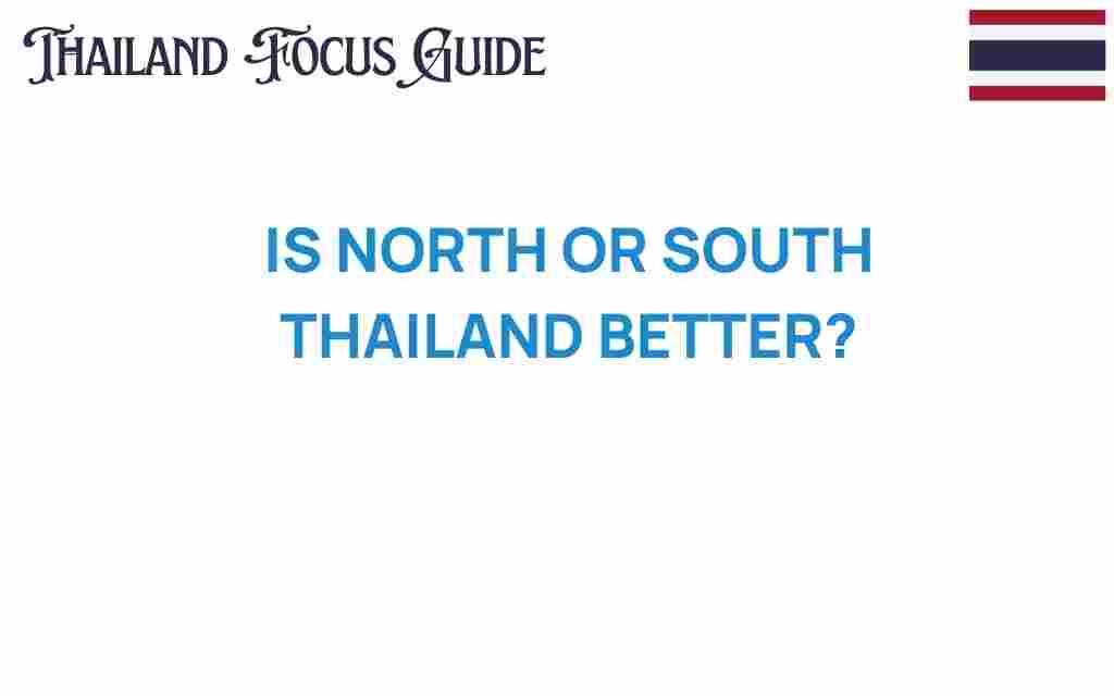 north-vs-south-thailand-comparison