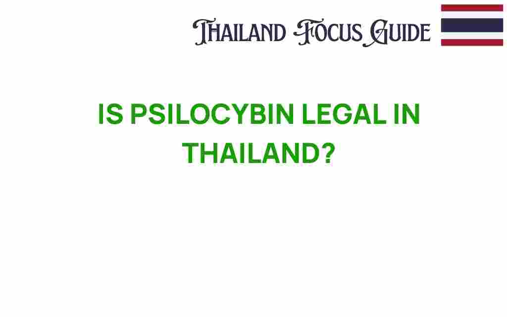 is-psilocybin-legal-in-thailand