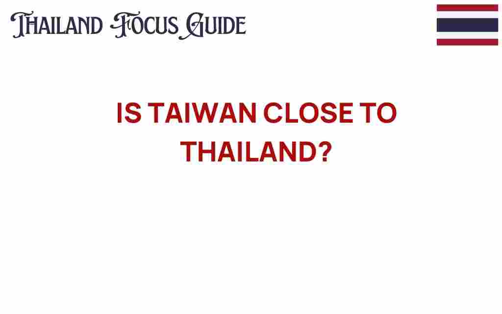 is-taiwan-close-to-thailand