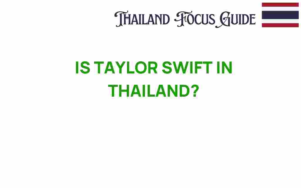 is-taylor-swift-in-thailand