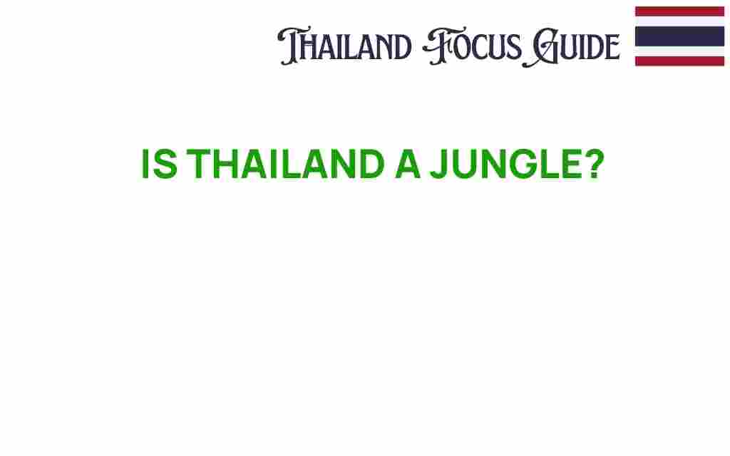 is-thailand-a-jungle