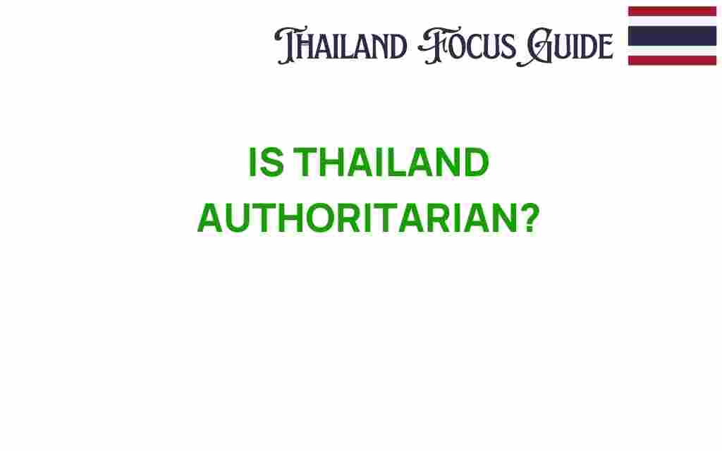 is-thailand-authoritarian