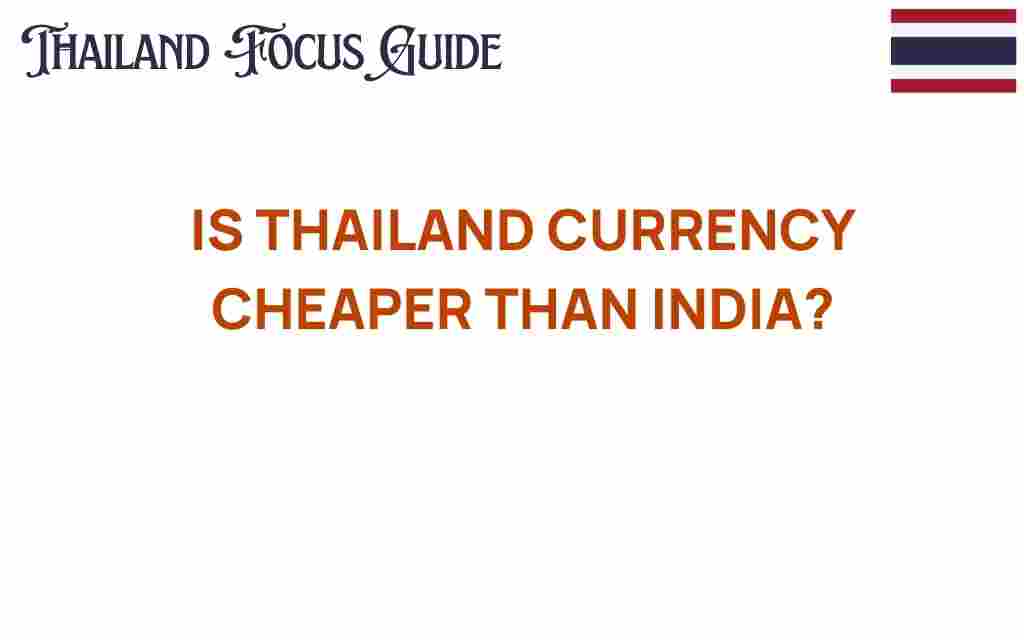 is-thailand-currency-cheaper-than-india