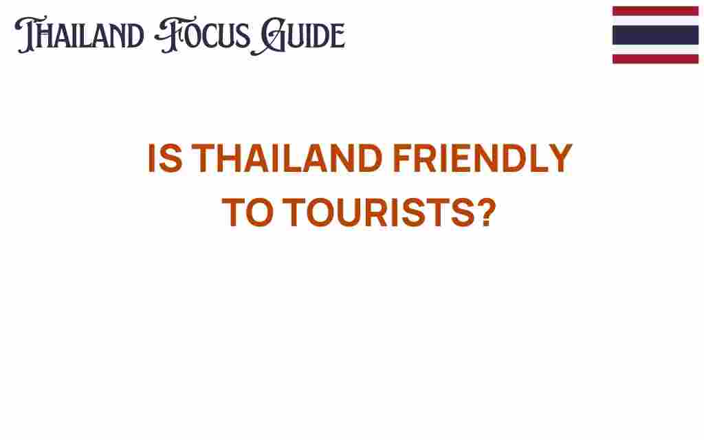 is-thailand-friendly-to-tourists