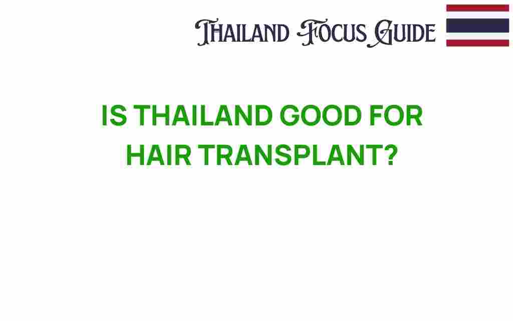 is-thailand-good-for-hair-transplant