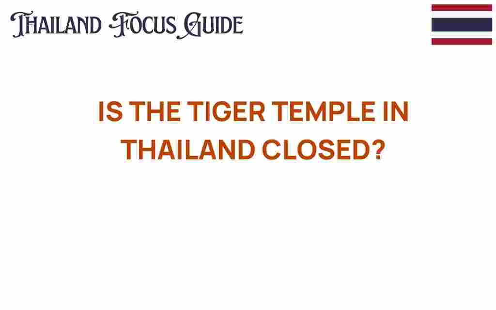 is-the-tiger-temple-in-thailand-closed