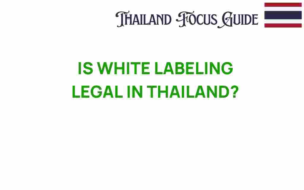 is-white-labeling-legal-in-thailand