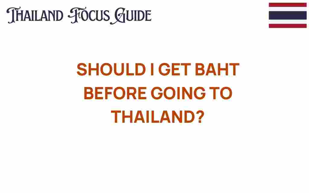 should-i-get-baht-before-going-to-thailand