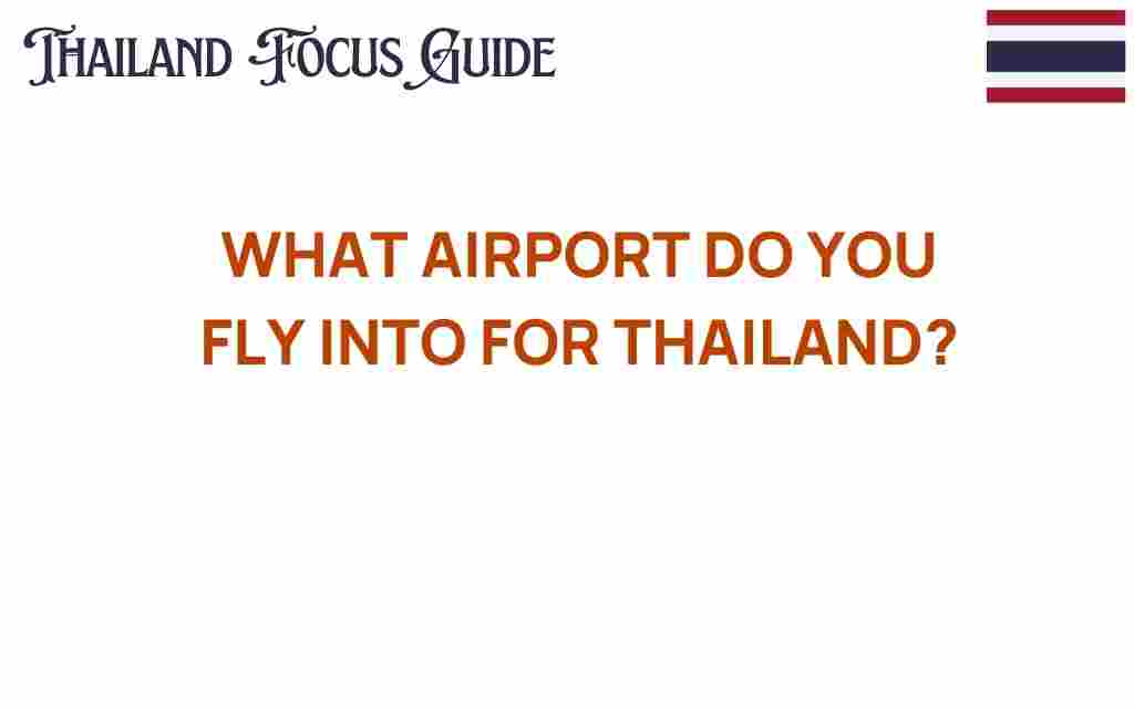 what-airport-do-you-fly-into-for-thailand