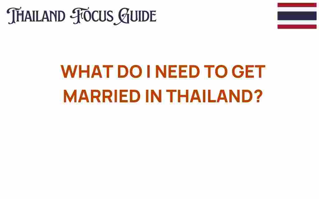 what-do-i-need-to-get-married-in-thailand