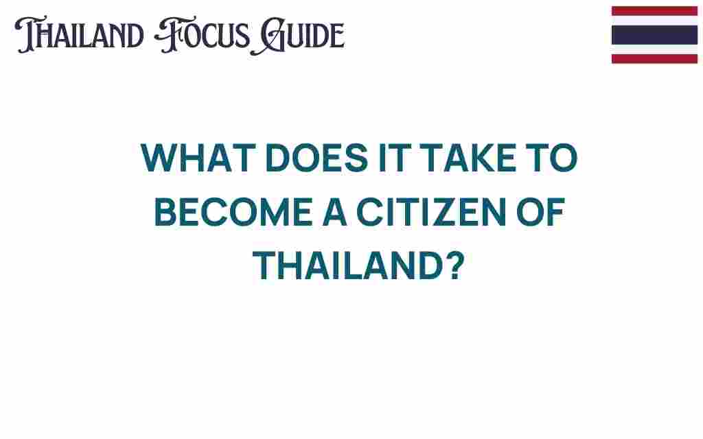 what-does-it-take-to-become-a-citizen-of-thailand