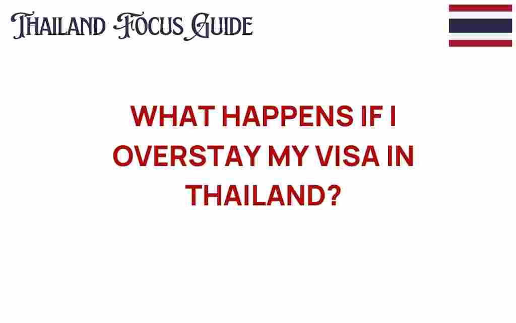 what-happens-if-i-overstay-my-visa-in-thailand