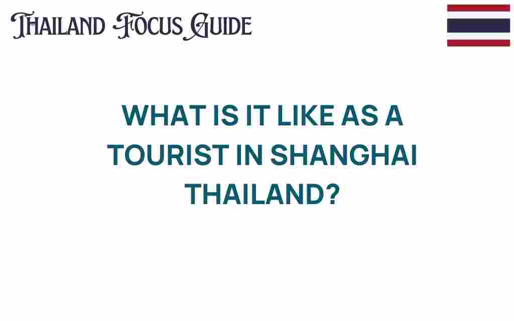 discovering-shanghai-thailand-tourist-experience