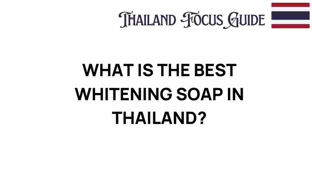 best-whitening-soap-thailand