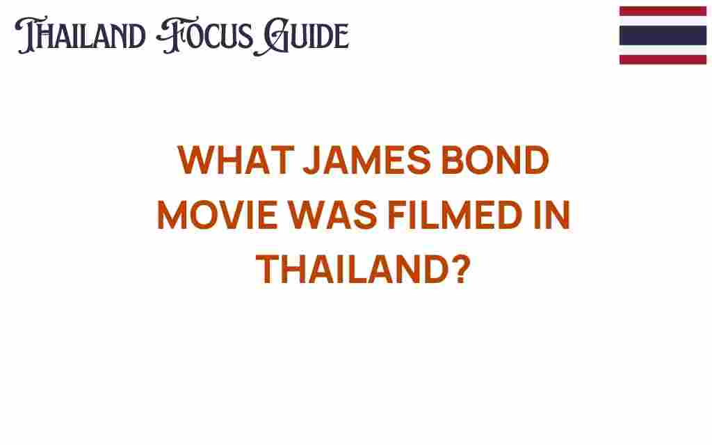 james-bond-movie-filmed-in-thailand