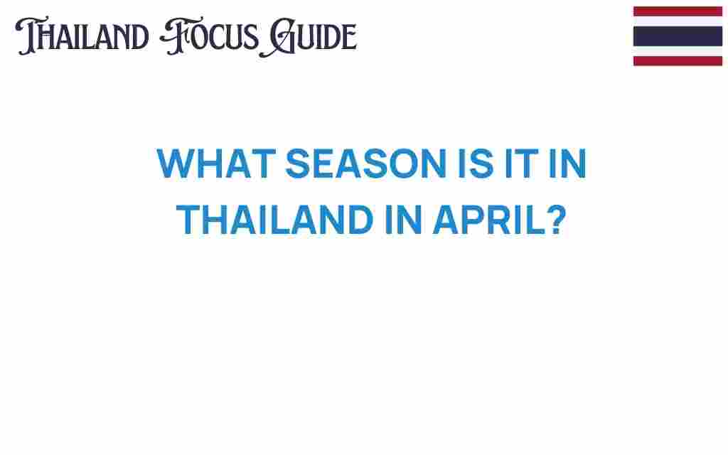 what-season-is-it-in-thailand-in-april