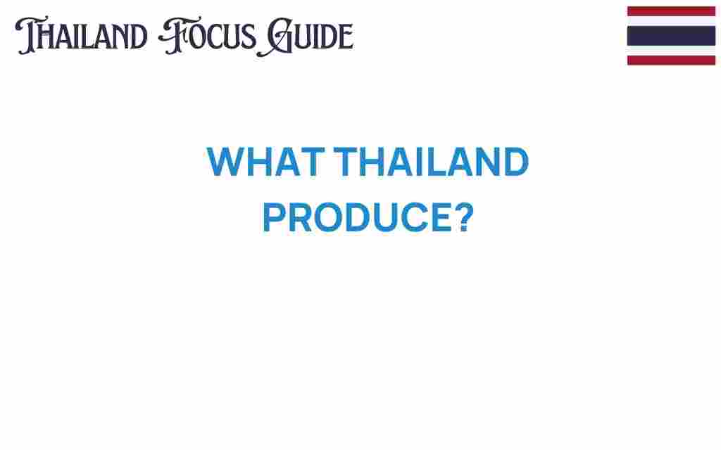 what-thailand-produces