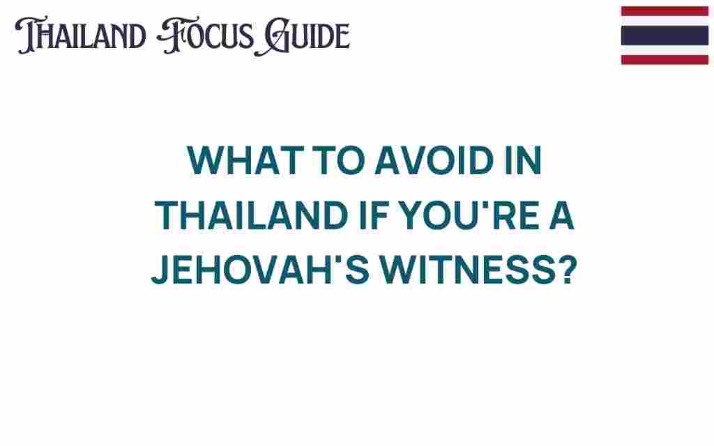 navigating-thailand-jehovahs-witnesses-avoid