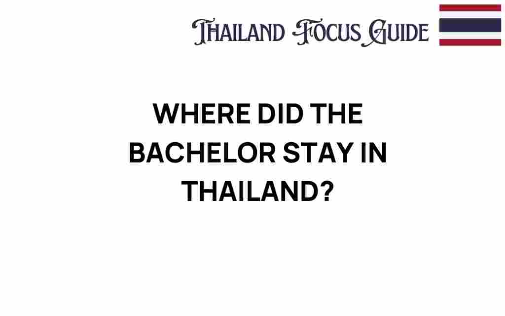 where-did-the-bachelor-stay-in-thailand