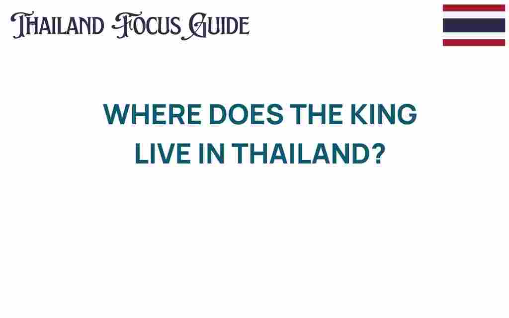 where-does-the-king-live-in-thailand