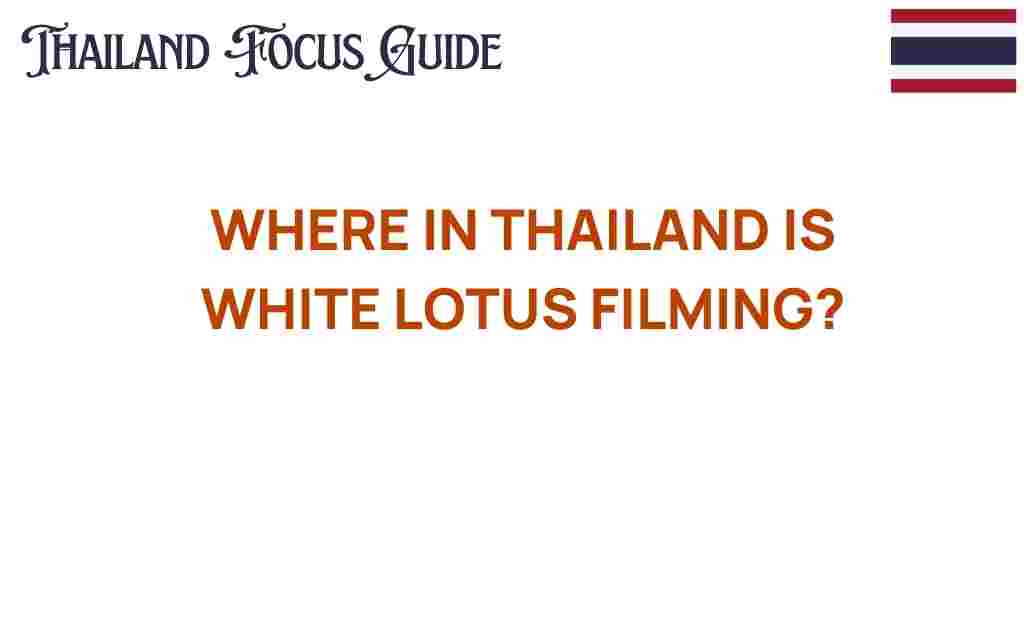 where-in-thailand-white-lotus-filming