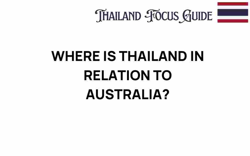 where-is-thailand-in-relation-to-australia