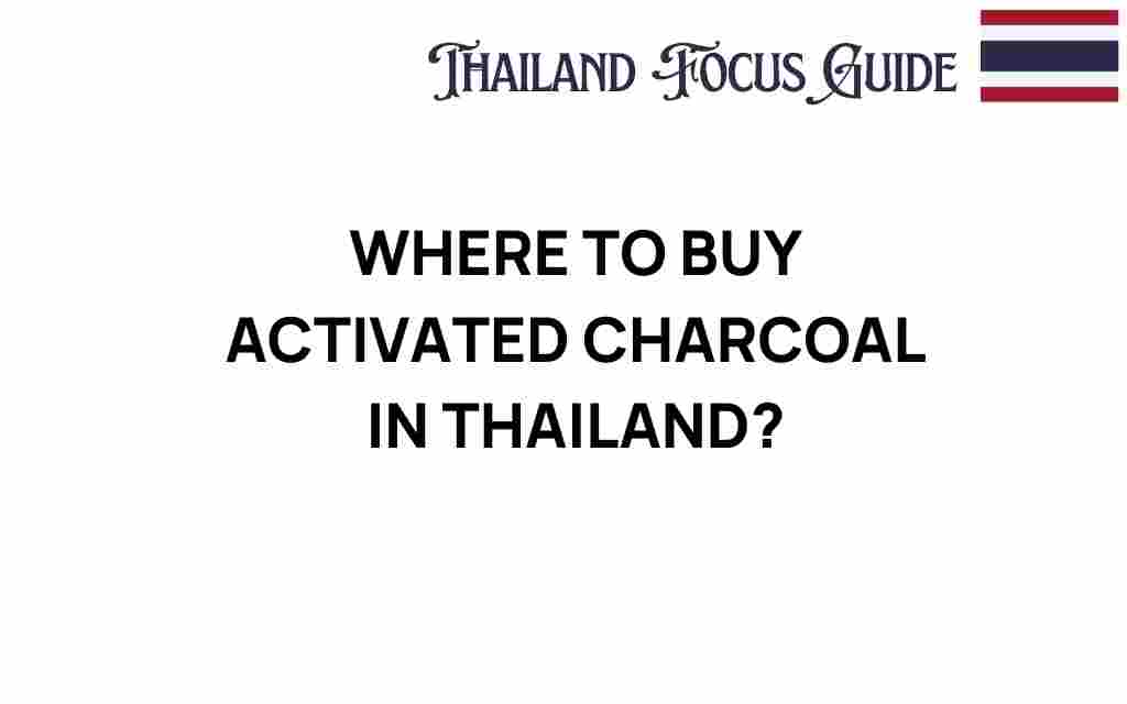 where-to-buy-activated-charcoal-thailand