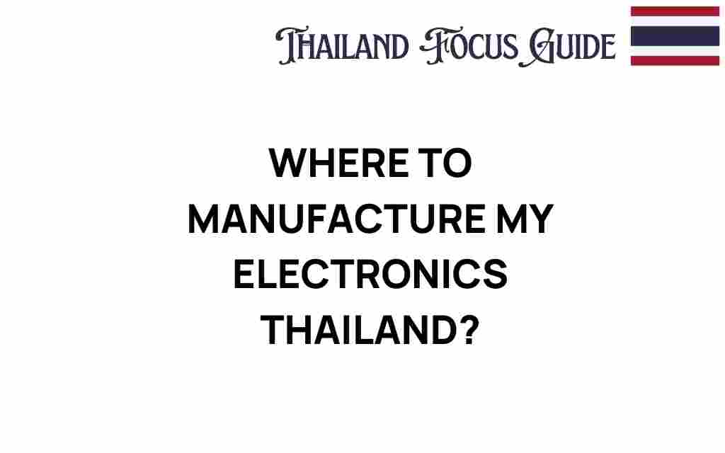 where-to-manufacture-my-electronics-thailand