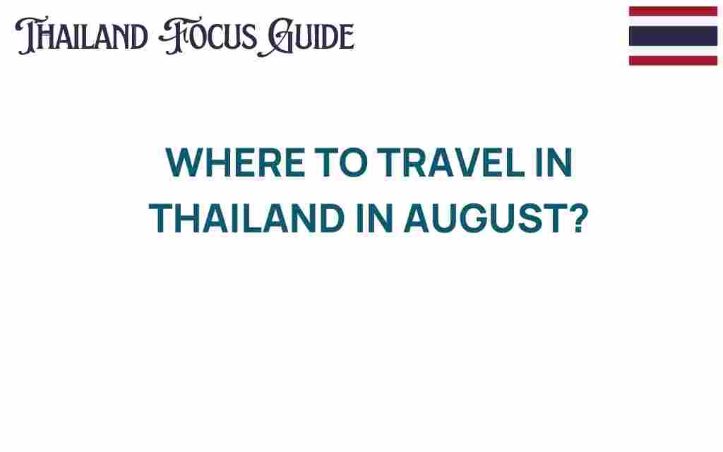 where-to-travel-in-thailand-in-august