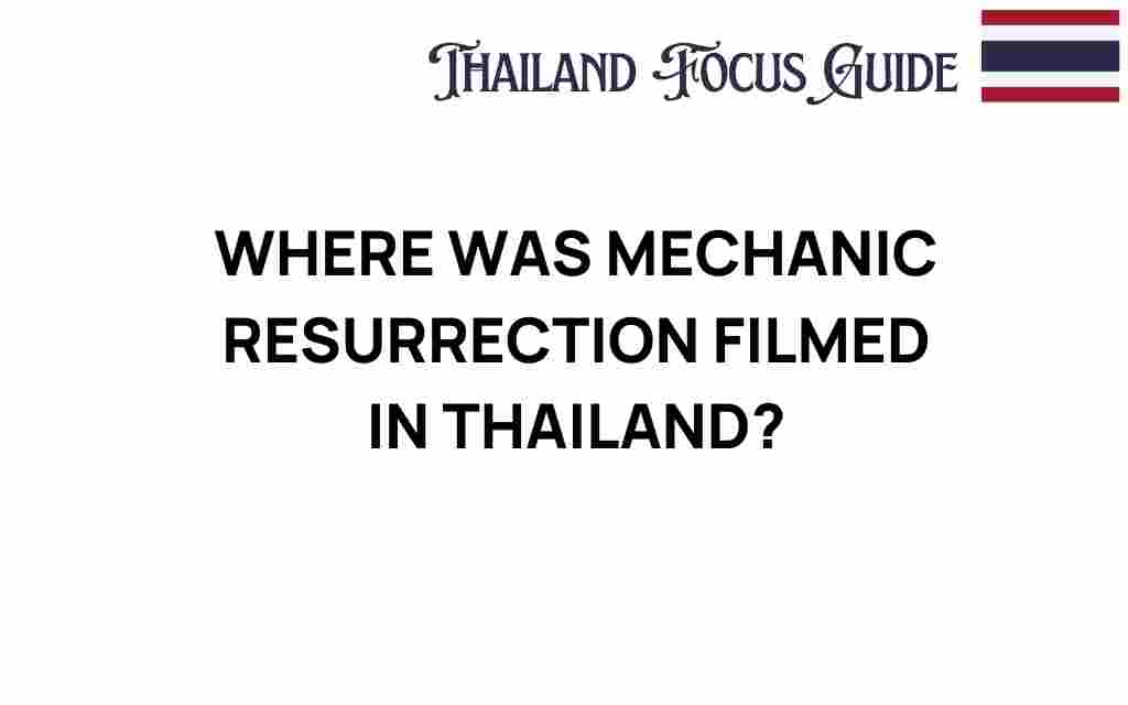 mechanic-resurrection-filmed-thailand