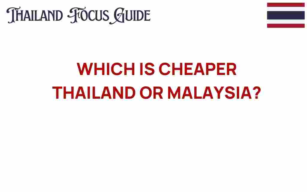thailand-vs-malaysia-budget-friendly