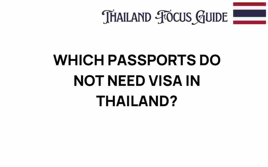 which-passports-do-not-need-visa-thailand