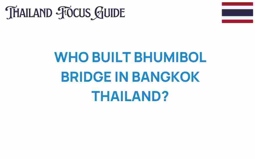 who-built-bhumibol-bridge-bangkok
