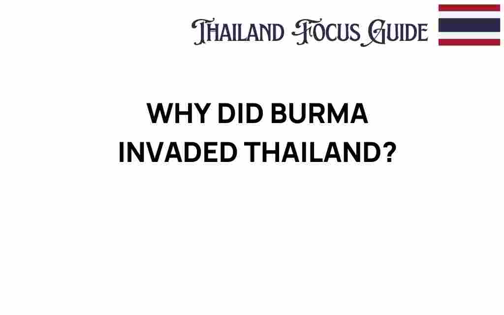 burma-invaded-thailand-reasons