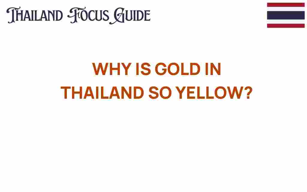 why-is-gold-in-thailand-so-yellow